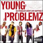 Da Problem (How's My Rapping?)