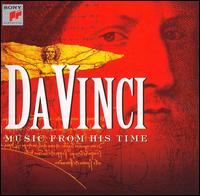 Da Vinci: Music from His Time - Capella Antiqua M�nchen; Huelgas Ensemble; Niederaltaicher Scholaren; Waverly Consort