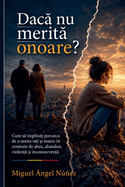 Dac  nu merit  onoare?