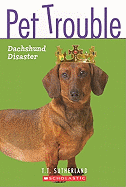 Dachshund Disaster - Sutherland, T T