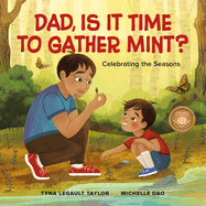 Dad, Is It Time to Gather Mint?: Celebrating the Seasons