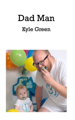 Dad Man - Green, Kyle