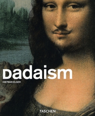Dadaism - Grosenick, Uta (Editor), and Elger, Dietmar