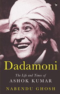 Dadamoni: The Life and Times of Ashok Kumar
