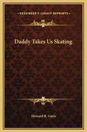 Daddy Takes Us Skating