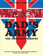 Dad's Army: The Complete Scripts