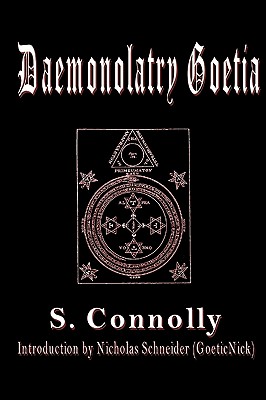 Daemonolatry Goetia - Schneider, Nicholas, Msgr. (Introduction by), and Connolly, S