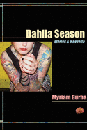 Dahlia Season: Stories & a Novella