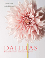 Dahlias: Beautiful varieties for home and garden