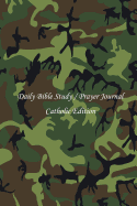 Daily Bible Study / Prayer Journal: Catholic Edition (Camo)