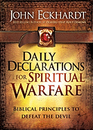 Daily Declarations for Spiritual Warfare: Biblical Principles to Defeat the Devil
