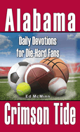 Daily Devotions for Die-Hard Fans Alabama Crimson Tide