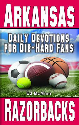 Daily Devotions for Die-Hard Fans Arkansas Razorbacks - McMinn, Ed