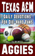 Daily Devotions for Die-Hard Fans Texas A&m Aggies