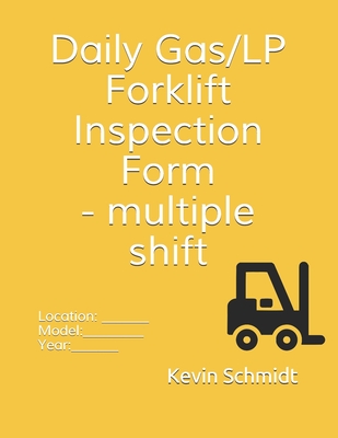 Daily Gas/LP Forklift Inspection Form - Simplified - Schmidt, Kevin