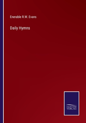 Daily Hymns - Evans, Enerable R W