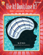 Daily Language Practice 6th Grade: Use It! Don't Lose It!