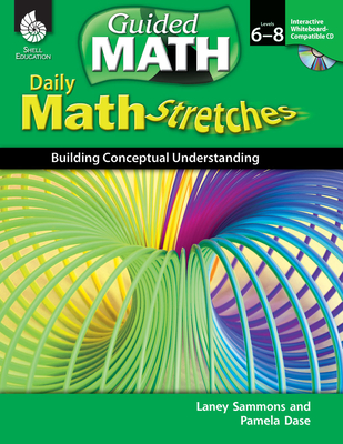 Daily Math Stretches: Building Conceptual Understanding Levels 6-8 - Sammons, Laney