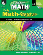 Daily Math Stretches: Building Conceptual Understanding Levels 6-8