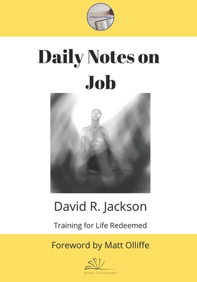 Daily Notes on The Book of Job - Jackson, David R