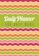 Daily Planner for Busy Moms