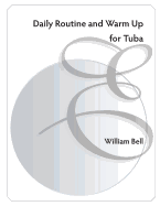 Daily Routine and Warm Up for Tuba