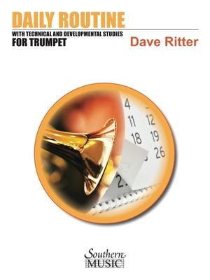 Daily Routine with Technical and Developmental Studies for Trumpet - Ritter, David (Composer)