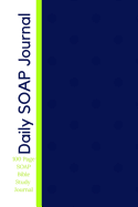 Daily Soap Journal - 100 Page Soap Bible Study Journal: Daily Devotional Bible Study Journal