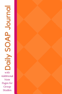 Daily Soap Journal with Additional Note Pages for Group Studies: Bible Study Devotional Journal