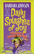 Daily Splashes of Joy: 365 Gems to Sparkle Your Day