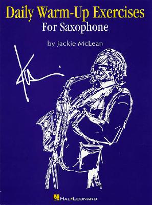 Daily Warm-Up Exercises for Saxophone - McLean, Jackie (Composer)
