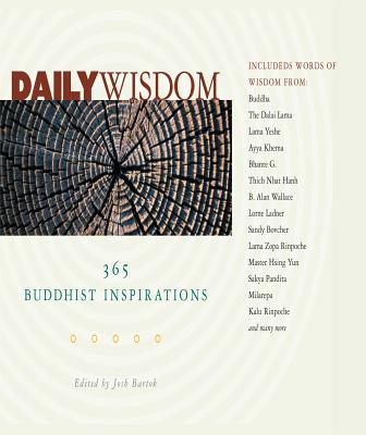 Daily Wisdom: 365 Buddhist Inspirations - Bartok, Josh (Editor)