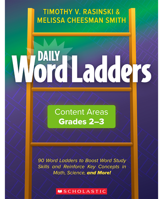 Daily Word Ladders: Content Areas, Grades 2-3 - Rasinski, Timothy V, and Cheesman Smith, Melissa