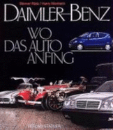 Daimler-Benz: Wo Das Auto Anfing