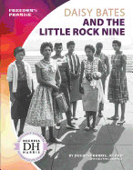 Daisy Bates and the Little Rock Nine