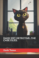 Daisy Pet Detective: The Case Files.
