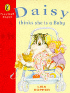 Daisy Thinks She is a Baby