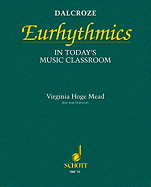 Dalcroze Eurhythmics in Today's Music Classroom