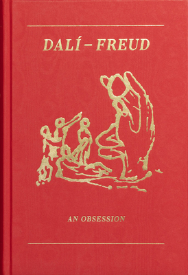 Dali - Freud: An Obsession - Dali, Salvador (Artist), and Auer, Stephanie (Text by), and Bonet, Juan Manuel (Text by)