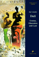 Dali: Genius, Obsession, and Lust - Schiebler, Ralf