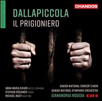Dallapiccola: Il Prigioniero - Adam Riis (tenor); Anna Maria Chiuri (mezzo-soprano); Michael Nagy (baritone); Steffen Bruun R�rvig (bass);...