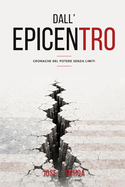 Dall'epicentro: Cronache del Potere Senza Limite