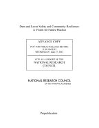 Dam and Levee Safety and Community Resilience: A Vision for Future Practice