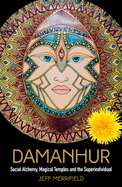 Damanhur: Social Alchemy, Magical Temples and the Superindividual