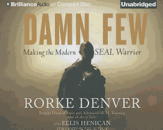 Damn Few: Making the Modern SEAL Warrior