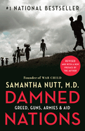 Damned Nations: Greed, Guns, Armies, & Aid