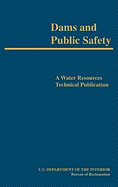 Dams and Public Safety (a Water Resources Technical Publication)