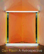 Dan Flavin: A Retrospective