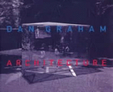 Dan Graham: Architecture