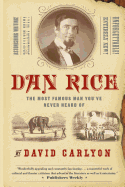 Dan Rice: The Most Famous Man You've Never Heard of